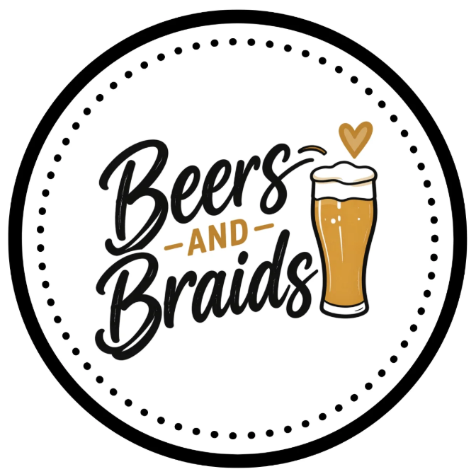 BEERS AND BRAIDS